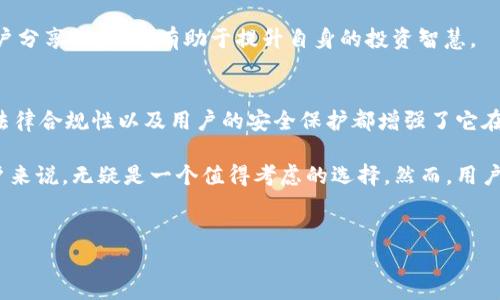 在讨论 tpwallet 是否为全球通用钱包之前，我们首先来了解一下什么是数字钱包，以及 tpwallet 的一些基本信息。

什么是数字钱包？
数字钱包，通常被称为电子钱包，是一种用于存储、发送和接收数字货币的工具。这种钱包可以是软件应用、硬件设备，甚至是在线服务。数字钱包支持多种货币，包括比特币、以太坊及其他加密货币，以及法定货币。用户可以通过这些钱包进行在线购物、充值、转账等操作。

tpwallet 的基本介绍
tpwallet 是一款相对较新的数字钱包。它旨在提供安全、便捷的数字资产管理方案。tpwallet 支持多种加密货币，使用户能够轻松管理他们的投资。这款钱包也注重用户的安全性，采取了一系列措施来确保用户的资产不被盗窃。

tpwallet 是否是全球通用钱包？
要判断 tpwallet 是否为全球通用钱包，我们需要考虑以下几个方面：

h41. 支持的货币种类/h4
tpwallet 支持多种加密货币和法定货币。这使得用户能够在全球范围内进行交易。如果一个钱包仅支持少数几种货币，那么它的全球适用性就会受到限制。tpwallet 的多币种支持无疑增强了它的全球通用特性。

h42. 可用性和访问性/h4
tpwallet 可以在多个平台上使用，包括移动设备（iOS 和 Android）和桌面设备。这种多平台的支持使得世界各地的用户都能方便地访问和使用 tpwallet。此外，其用户界面设计直观，易于操作，适合各种技术水平的用户。

h43. 法规合规性/h4
全球范围内，不同国家和地区的金融监管法规差异较大。一款数字钱包的成功与否，与其是否符合当地法规息息相关。如果 tpwallet 在多个国家和地区都能够合法运营，那它在全球范围内的适用性无疑会更高。

h44. 安全性和隐私保护/h4
安全性是用户选择数字钱包时的重要考虑因素。tpwallet 通过多重加密和二步验证提高账户的安全性。同时，用户的隐私得到了充分保护，不会随意分享用户的交易信息。这种对安全性和隐私的重视，使得 tpwallet 能够在全球范围内赢得用户的信任。

tpwallet 的优势
tpwallet 相较于其他数字钱包，具备一些独特的优势：

h41. 用户友好/h4
tpwallet 的界面设计简单易用。即使是初学者也能快速上手。这种用户友好的设计使得更多人愿意尝试使用数字钱包。

h42. 多元化功能/h4
除了基本的数字资产存储和转账功能，tpwallet 还提供了一些增值服务。例如，用户可以通过钱包直接进行交易，或者参与各类金融产品投资。这使得 tpwallet 成为一个综合性的金融工具。

h43. 社区支持/h4
tpwallet 拥有一个活跃的用户社区。用户可以在社区内分享经验、解决问题或获取最新的信息。这种社区支持增加了用户的粘性，提升了钱包的使用体验。

h44. 持续更新和改进/h4
tpwallet 的开发团队致力于不断更新和改进钱包的功能。用户可以期待未来推出更多实用的新功能，以满足日益增长的市场需求。

如何有效使用 tpwallet
对于新用户而言，有效使用 tpwallet 可能需要一些指导。以下是一些实用的建议：

h41. 安装和设置/h4
首先，用户需在官方渠道下载 tpwallet 的应用。安装后，用户需要创建一个安全的账户，并按照指示设置二步验证和备份账户信息。确保将助记词或私钥保存在安全的地方，切勿泄露给他人。

h42. 充值和提取/h4
用户可以通过多种方式为 tpwallet 充值。支持信用卡、银行转账及其他加密货币转账等方式。提取时，用户可以将资金转至其他钱包或兑换法定货币。注意，某些交易可能会产生成本。

h43. 参与投资和交易/h4
tpwallet 提供了一些投资功能，用户可以选择参与新兴的加密项目。了解每个项目的风险和收益，合理配置资产。此外，tpwallet 也支持交易功能，用户可以根据市场情况来进行买卖操作。

h44. 学习和成长/h4
不断学习相关的加密货币知识。随着市场的变化，用户需及时更新自己的知识。参与 tpwallet 社区，与其他用户分享经验，将有助于提升自身的投资智慧。

结论：tpwallet 的未来展望
总的来说，tpwallet 作为一款数字钱包，其全球通用性在多个方面得到了体现。多种货币支持、广泛的可用性、法律合规性以及用户的安全保护都增强了它在全球市场中的地位。随着加密货币持续增长的趋势，tpwallet 未来有望吸引更多的用户。

在全球数字经济迅猛发展的今天，tpwallet 作为一种新兴的数字资产管理工具，对于希望进入这一领域的用户来说，无疑是一个值得考虑的选择。然而，用户仍需保持清醒，合理评估风险，并在安全的环境中进行投资。

div
  tpwallet：全球通用数字钱包的创新选择