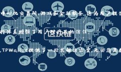 TPWallet，作为一种数字资产钱包，主要功能包括以